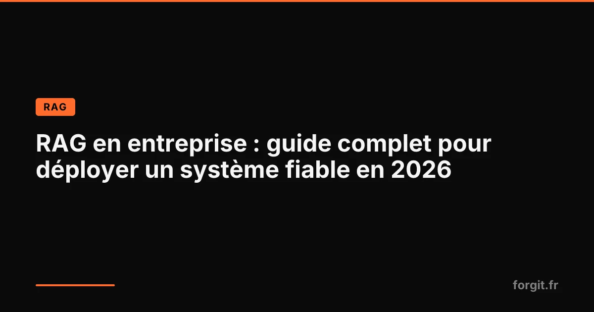 Guide de déploiement RAG en entreprise en 2026